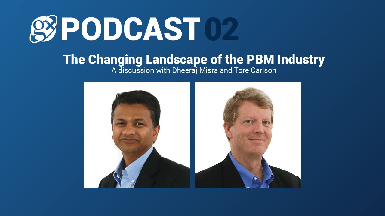 Gx Podcast 02: The Changing Landscape of the PBM Industry
