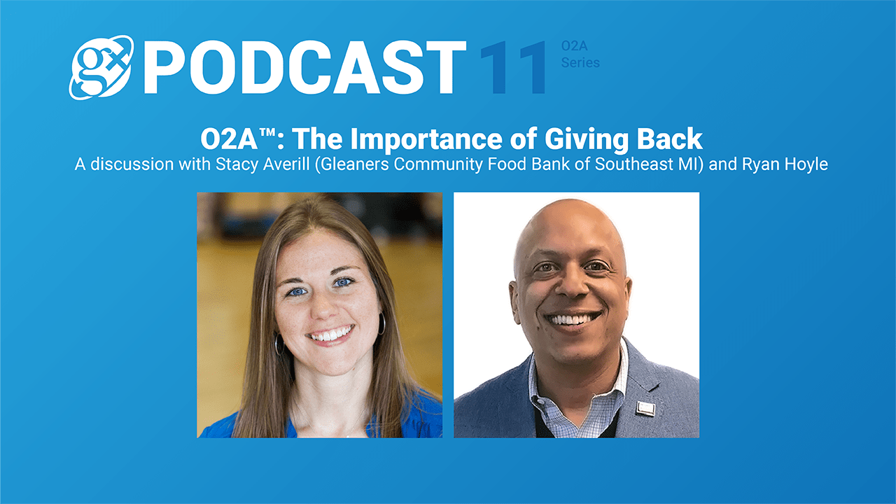 Gx Podcast 11: O2A™: The Importance of Giving Back