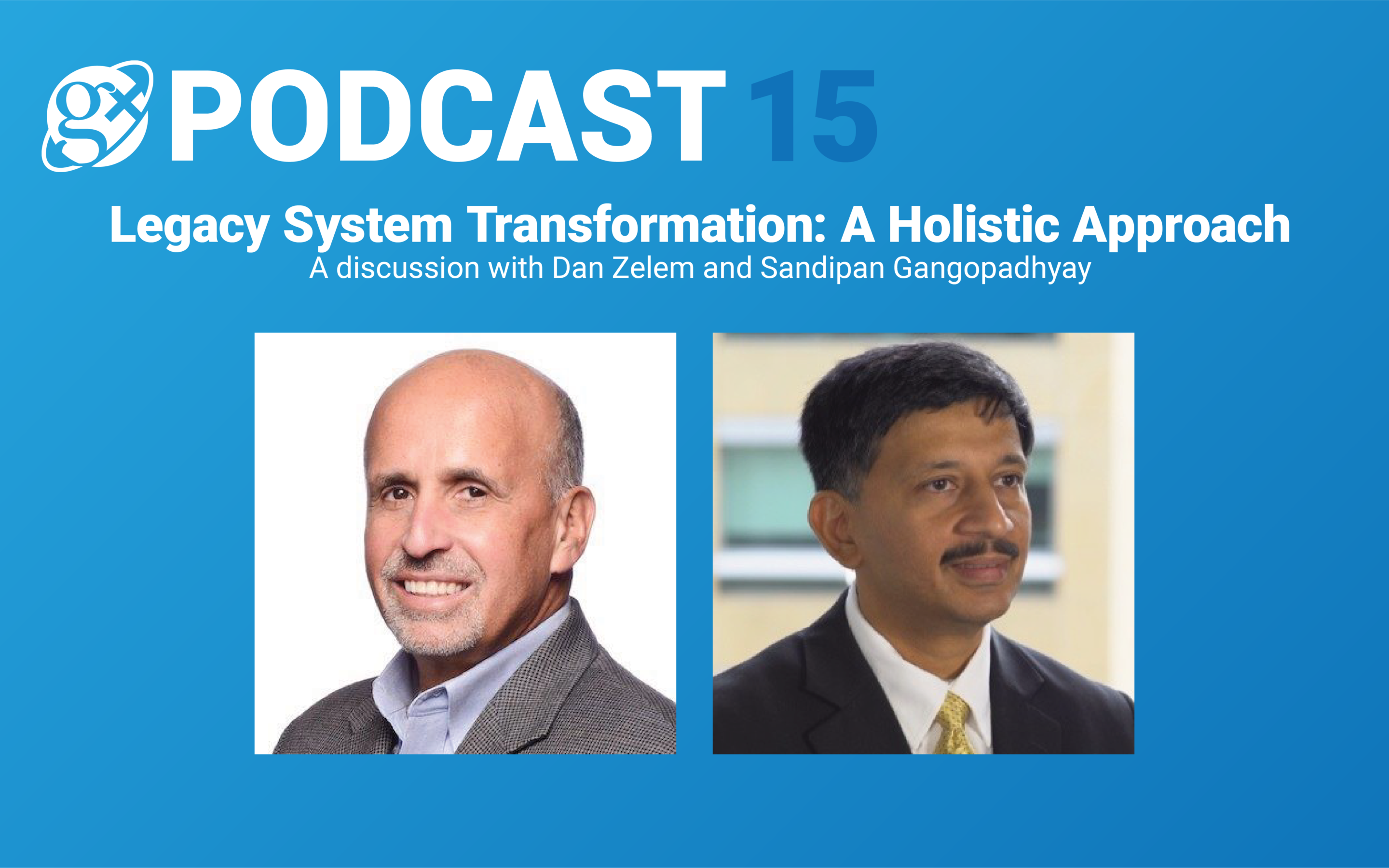 Gx Podcast 15: Legacy System Transformation: A Holistic Approach